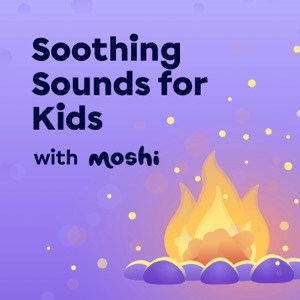 Soothing Sounds for Kids with Moshi