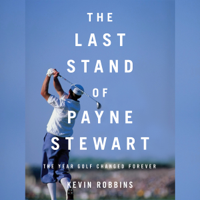The Last Stand of Payne Stewart - Kevin Robbins Cover Art
