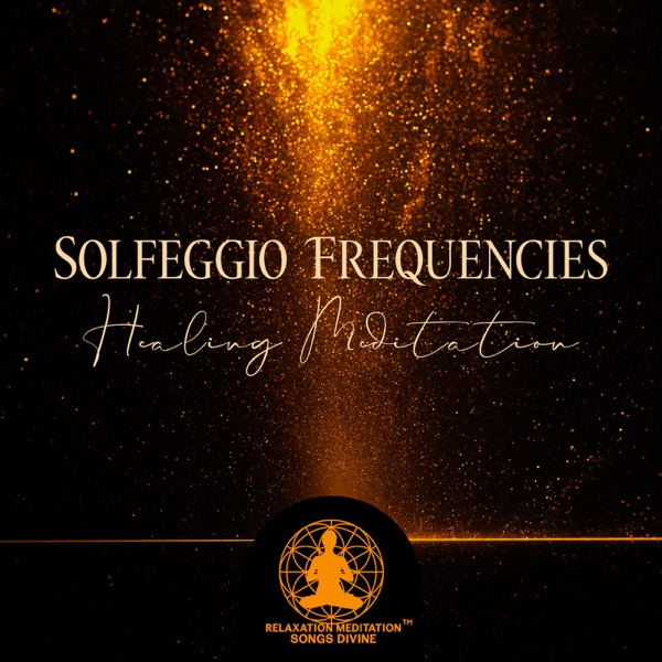 Solfeggio Frequencies Healing Meditation: Mindfulness Exercises, Living in Harmony, Healing & Cleansing Chakras