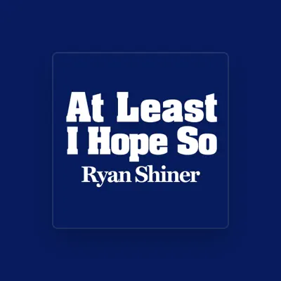 Listen to Ryan Shiner, watch music videos, read bio, see tour dates & more!