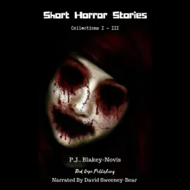 Short Horror Stories: Collections I - III (Unabridged)