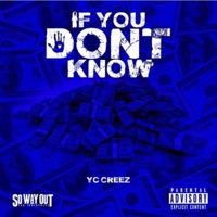 IF YOU DON't Know - Single - Yc Creez