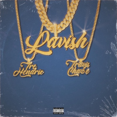 Lavish (feat. Travis Cha$e) - Single