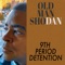 9th Period Detention - Old Man Shodan lyrics