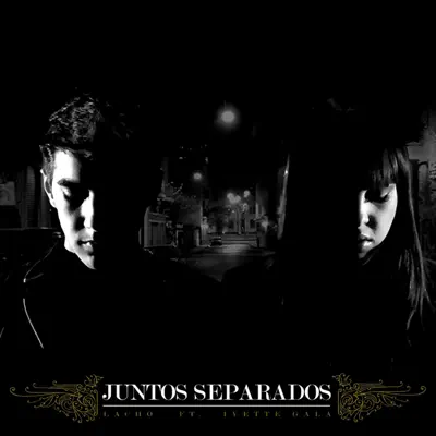 Juntos Separados (feat. Ivette Gala) - Single - Lacho