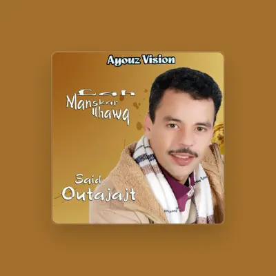 Listen to Said Outajajt, watch music videos, read bio, see tour dates & more!
