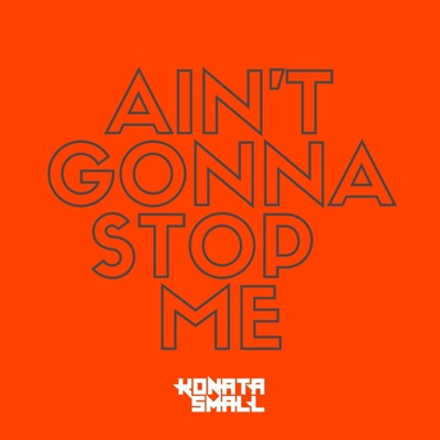 Ain't Gonna Stop Me - Single