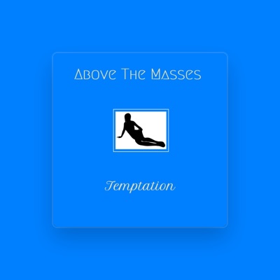 Listen to Above The Masses, watch music videos, read bio, see tour dates & more!