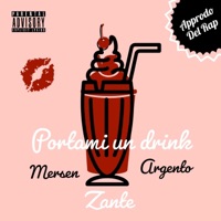 Portami un drink (feat. Mersen & Argento) - Single - Zante
