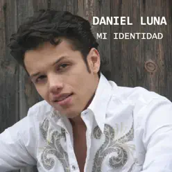 Mi Identidad - Single - Daniel Luna Mi Identidad - Single - Daniel Luna