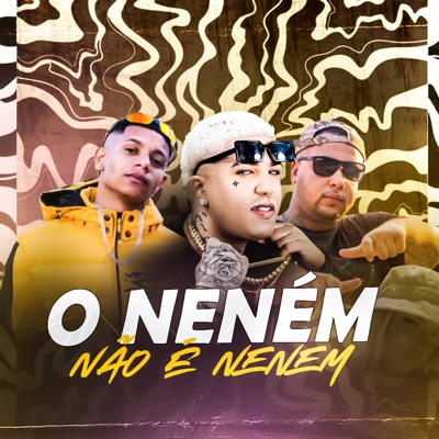 Neném Não É Nenem (feat. Menor HR & DJ Cayoo) - Single