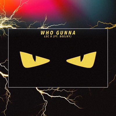 Who Gunna (feat. Deejxy) - Single