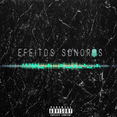Efeitos Sonoros (feat. Kaléo & Fon$eca) - Single
