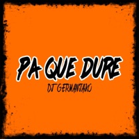 Pa Que Dure - Single - Dj Germaniako