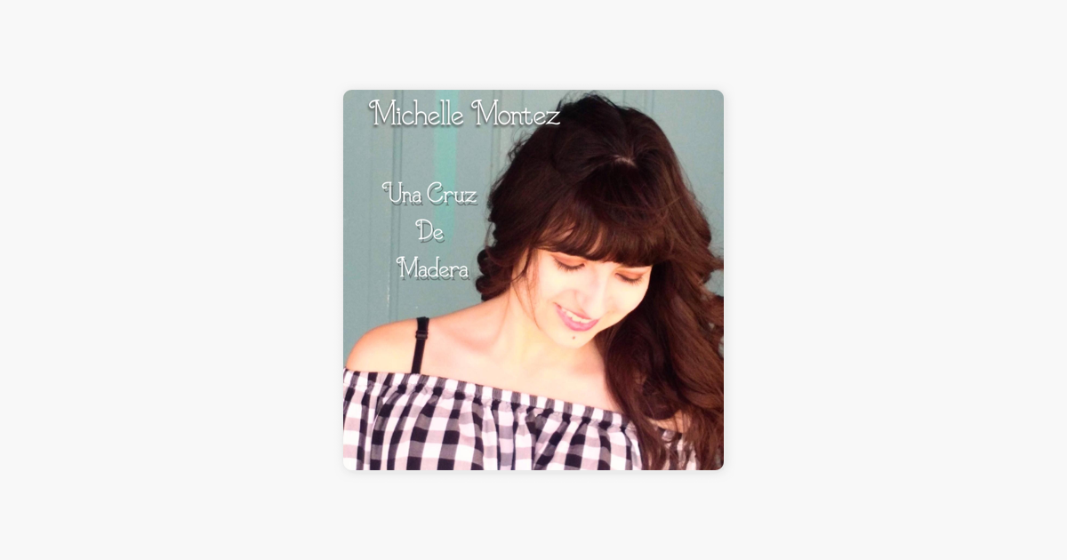 Una Cruz De Madera Single By Michelle Montez On Apple Music