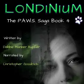Londinium: The P.A.W.S. Saga, Book 4 (Unabridged)