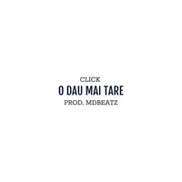 O Dau Mai Tare - Single - Click