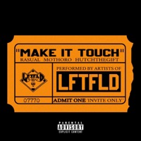 Make It Touch - Single - Lftfld, Rasual, MoThoro & Hutchthegift