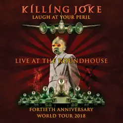 Laugh At Your Peril: Live at the Roundhouse - Killing Joke