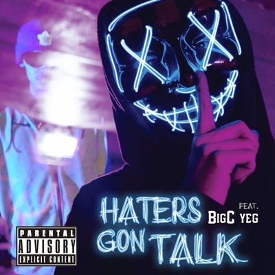 Haters Gon' Talk (feat. Big C YEG) - Single
