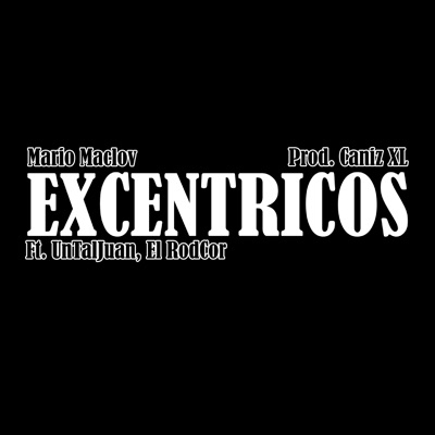 Excéntricos (feat. UnTalJuan & El RodCor) - Single