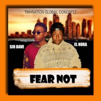 Fear Not (feat. SIRDAVE) - Single - El Nora