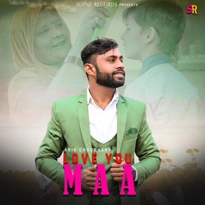 LOVE YOU MAA (feat. ANIK CHOUDHARY) - Single