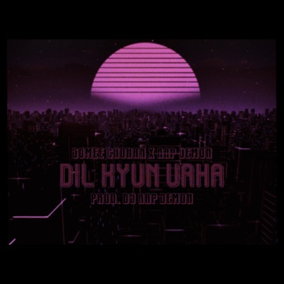 Dil Kyun Urha (feat. Rap Demon) - Single