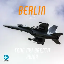 Take My Breath Away - Live - Single - Berlin