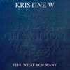 Kristine W - Feel What You Want (Junior's Factory Mix)