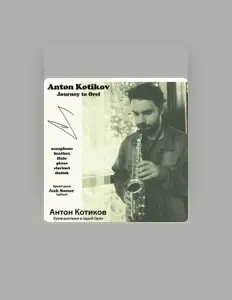 Ακούστε περιεχόμενο από Anton Kotikov, παρακολουθήστε μουσικά βίντεο, διαβάστε το βιογραφικό, δείτε ημερομηνίες περιοδείας, και πολλά ακόμη!