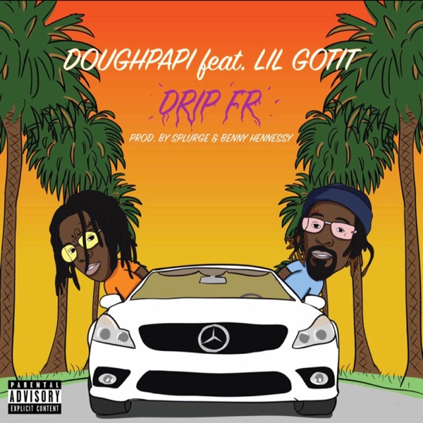 Drip Fr (feat. Lil Gotit) - Single - Doughpapi