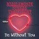 Be Without You feat ThatKidCry Steeze Single