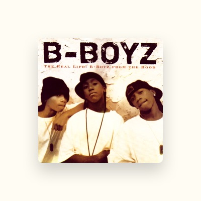 Listen to B-Boyz, watch music videos, read bio, see tour dates & more!