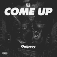 Come Up - Single - Gnipsey