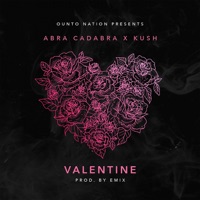 Valentine - Single - Abra Cadabra & Kush