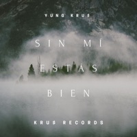 Sin Mí Estás Bien - Single - Yung Kru$