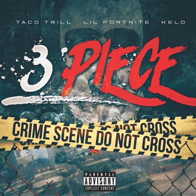 3 Piece (feat. Lil Fortnitee & Kelo) - Single