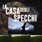 La Casa Degli Specchi - Single