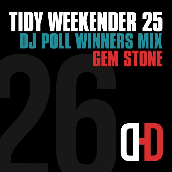 Tidy Weekender 25: DJ Poll Winners Mix 26 (DJ MIX)