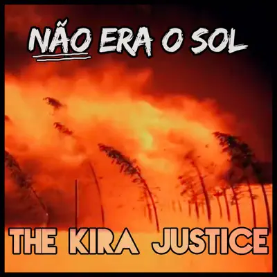 Não Era o Sol - Single - The Kira Justice