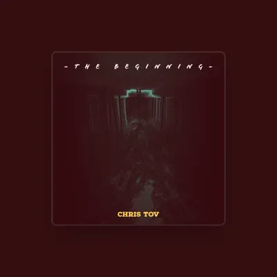 Listen to Chris Tov, watch music videos, read bio, see tour dates & more!