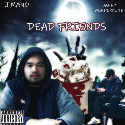 Dead Friends (feat. Danny Wunderkind) - Single