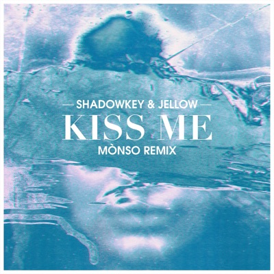 Kiss Me (Mònso Remix) - Single
