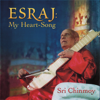 Esraj: My Heart-Song - Sri Chinmoy