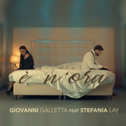 Giovanni Galletta - E' n'ora (feat. Stefania Lay)