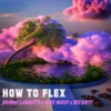 How To Flex (feat. Dee3irty) - Single