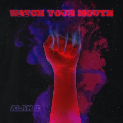 Watch Your Mouth - Single