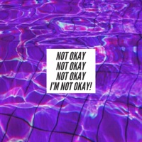 Not Okay! - Single - Sorrynotsorry!