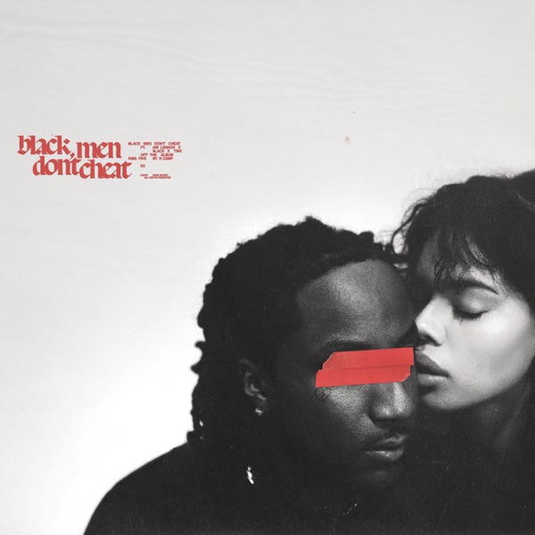 K CAMP - Black Men Don't Cheat (feat. Ari Lennox, 6LACK & Tink)